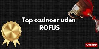 Bedste Casinoer uden ROFUS 2026 410258800