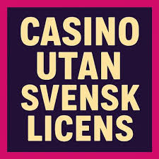 Casinon Utan Svensk Licens En Djupdykning i Alternativa Spelupplevelser